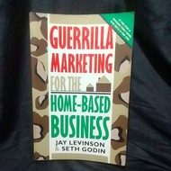 Guerrilla Marketing For The Home-Based Business By Jay Levinson & Seth Godin
