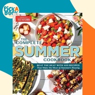 The Complete Summer Cookbook : Beat the Heat with 500 Recipes tha by America's Test Kitchen (US edit