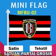 MINI FLAG BALI UNITED / MINI FLAG BALI UNITED / CUSTOM FLAG UNIT WHOLESALE PARTY