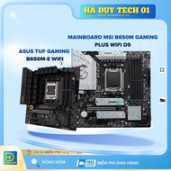 MAINBOARD ASUS/MSI TUF GAMING B650M-E WIFI - Genuine - 36T warranty - Ha Duy Tech