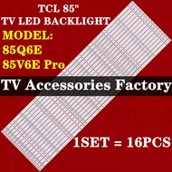85Q6E 85V6E Pro TCL 85" TV LED BACKLIGHT 85Q6E 85V6E