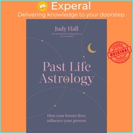 Past Life Astrology - How your former lives influence your present by Judy Hall (UK edition, paperback)