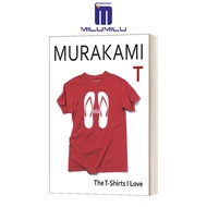 Murakami T: เสื้อยืด I Love/Anglais ปกแข็งโดยหนังสือภาษาอังกฤษดั้งเดิมของ Haruki Murakami