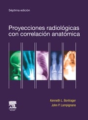 Proyecciones radiológicas con correlación anatómica Kenneth L. Bontrager