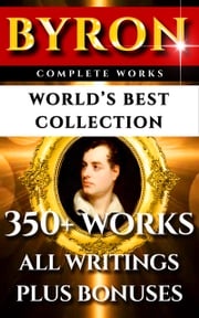 Lord Byron Complete Works – World’s Best Collection Lord Byron