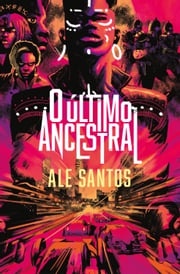 O último ancestral Ale Santos