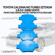 TOYOTA CALDINA NO TURBO ZZT241W 1.8 2.0 (1992-2007) FRONT DISC BRAKE PAD SET DEPAN 4 PCS OEM 2180