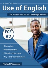 Use of English: Ten practice tests for the Cambridge B2 First