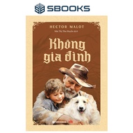 Sách - Không Gia Đình - SBOOKS - Hector Malot