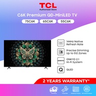 TCL TV C6K Premium QD-MiniLED TV 55" | 65" | 75"
