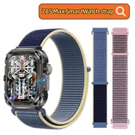 z85 max smart watch strap Nylon strap For z85 max watch strap Sports wristband