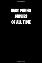 BEST PORNO MOVIES OF ALL TIME: 6x9 Journal sarcastic inspirational notebook gift presents for under 