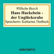 Hans Huckebein - der Unglücksrabe Wilhelm Busch
