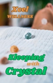Sleeping with Crystal Xcel Wellness