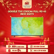 Google Tivi Coocaa 43Z73 – Full HD 43 Inch – HDR10 – Âm Thanh 20W – Google TV – Chính Hãng