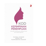 Kod Kepimpinan Perempuan By Suhaili Ikhsan } Azzah Ar } Nurhidayah Jaafar Pts