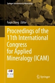 Proceedings of the 11th International Congress for Applied Mineralogy (ICAM) Faqin Dong