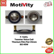 Motivity F-12/CL / F-15/CL Tweeter Voice Coil Titanium Film Flat 35mm 8Ω 40W ( 1PC )