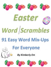 Easter Word Scrambles: 91 Easy Word Mix-Ups For Everyone Kimberly Em