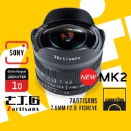 7Artisans Fisheye 7.5mm f2.8 MK2 สำหรับกล้อง Mirrorless ( FUJI / OLYMPUS / SONY / PANASONIC / CANON 