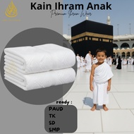 Kindergarten ihram cloth, elementary school Ihram cloth, premium ihram junior high school Ihram clot