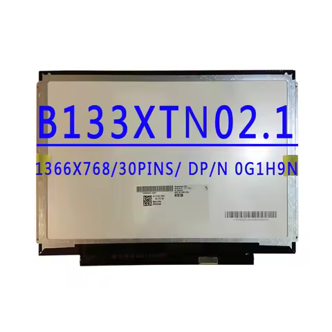 DP/N 0G1H9N B133XTN02.1 HB133WX1-201 N133BGE-E31 NT133WHM-N22 13.3 inch 1366X768 TN HD 30pins EDP 60