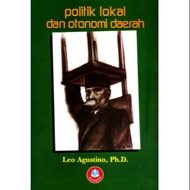 LOKAL Local Politics and Regional Authority Agustino, Ph.D.LEO