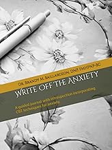 Write Off The Anxiety: A guided journal with introspection incorporating CBT techniques for anxiety.