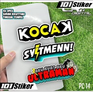 Sticker Pack contains 3 pieces of Stickers Already Cut into KOCAK, SYITMENT, I'M STRONG, I'M ULTRAMA