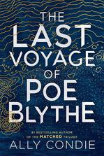 Ally Condie: The Last Voyage Of Poe Blythe