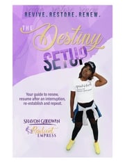 The Destiny Setup: Revive. Restore. Renew Shavon Goodwin