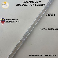 ICT-S3228F ISONIC 32" LED TV BACKLIGHT (LAMPU TV) ISONIC 32 INCH LED TV BACKLIGHT ICT-3228 ICT3228F