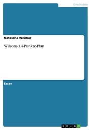 Wilsons 14-Punkte-Plan Natascha Weimar