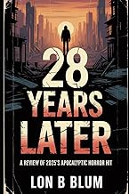 28 Years Later: A Review of 2025’s Apocalyptic Horror Hit