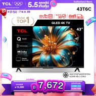 [NEW 2025] TCL ทีวี 43 นิ้ว 4K QLED Colorful Google TV รุ่น 43T6C HVA Panel ระบบปฏิบัติการ Google/Ga