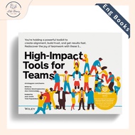 [𝐏𝐃𝐅 Format] High-Impact Tools for Teams: 5 Tools to Align Team Members, Build Trust, and Get Result