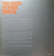 Tom Dixon: Interior Worlds. : Tom Dixon