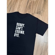 Sorry Cant Coding Bye T-Shirt
