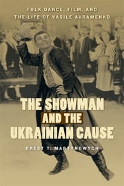 The Showman and the Ukrainian Cause Orest T. Martynowych