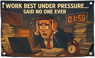 3x5 Ft Funny Flags with Quote "I Work Best Under Pressure Said No One Ever" with 4 Brass Grommets - 