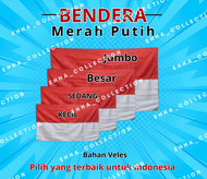 BENDERA MERAH PUTIH KECIL BENDERA MERAH PUTIH SEDANG BENDERA MERAH PUTIH BESAR BENDERA MERAH PUTIH JUMBO