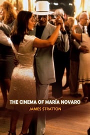 The Cinema of Maria Novaro James Stratton
