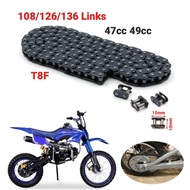 T8F Chain 108/126/136 Links for 2 Stroke 47cc 49cc Mini Dirt ATV Quad 4 Wheeler Pocket Bike