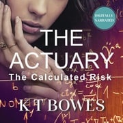 The Actuary (Digitally narrated Audiobook) K T Bowes