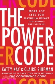 42042.The Power Code: More Joy. Less Ego. Maximum Impact for Women (and Everyone).