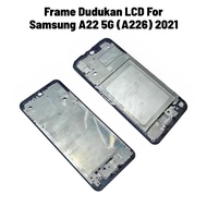Samsung A22 5G A226 2021 LCD Stand Frame