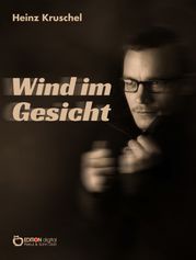Wind im Gesicht Heinz Kruschel