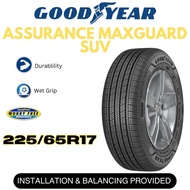[INSTALLATION PROVIDED] 225/65 R17 GOODYEAR ASSURANCE MAXGUARD SUV Tyre for Honda CRV, Nissan X-Trail, Mazda CX5