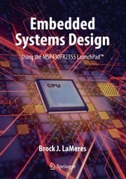 Embedded Systems Design using the MSP430FR2355 LaunchPad™ Brock J. LaMeres