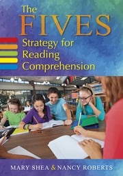 The FIVES Strategy for Reading Comprehension Mary Shea